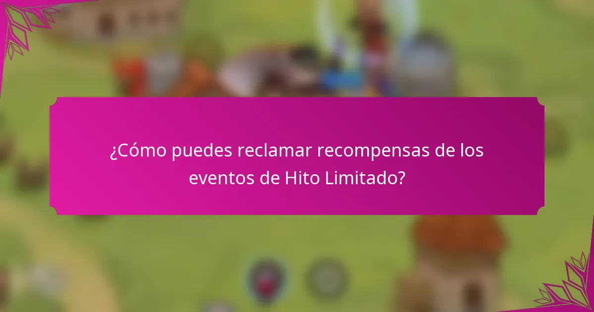 ¿Cómo puedes reclamar recompensas de los eventos de Hito Limitado?