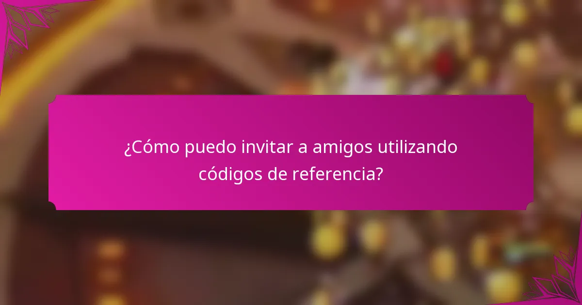 ¿Cómo puedo invitar a amigos utilizando códigos de referencia?
