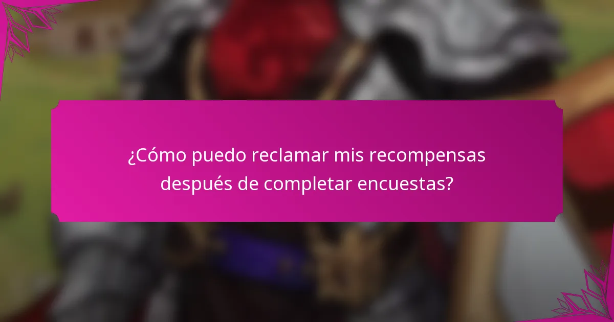 ¿Cómo puedo reclamar mis recompensas después de completar encuestas?