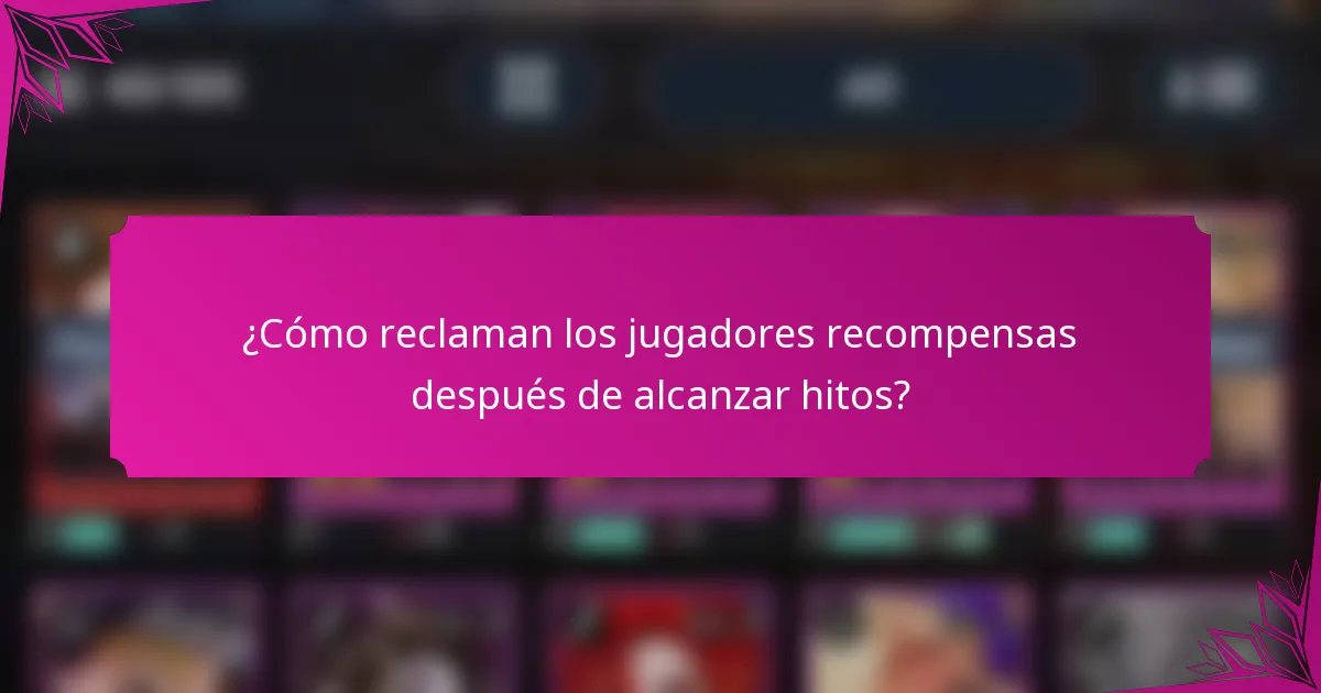 ¿Cómo reclaman los jugadores recompensas después de alcanzar hitos?