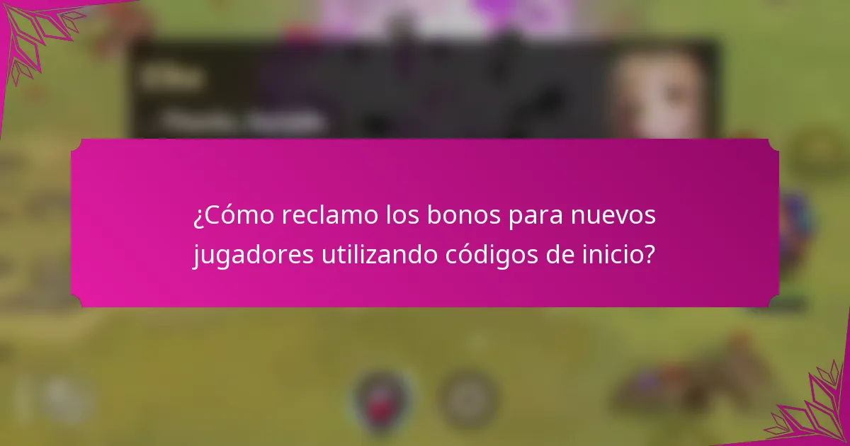 ¿Cómo reclamo los bonos para nuevos jugadores utilizando códigos de inicio?