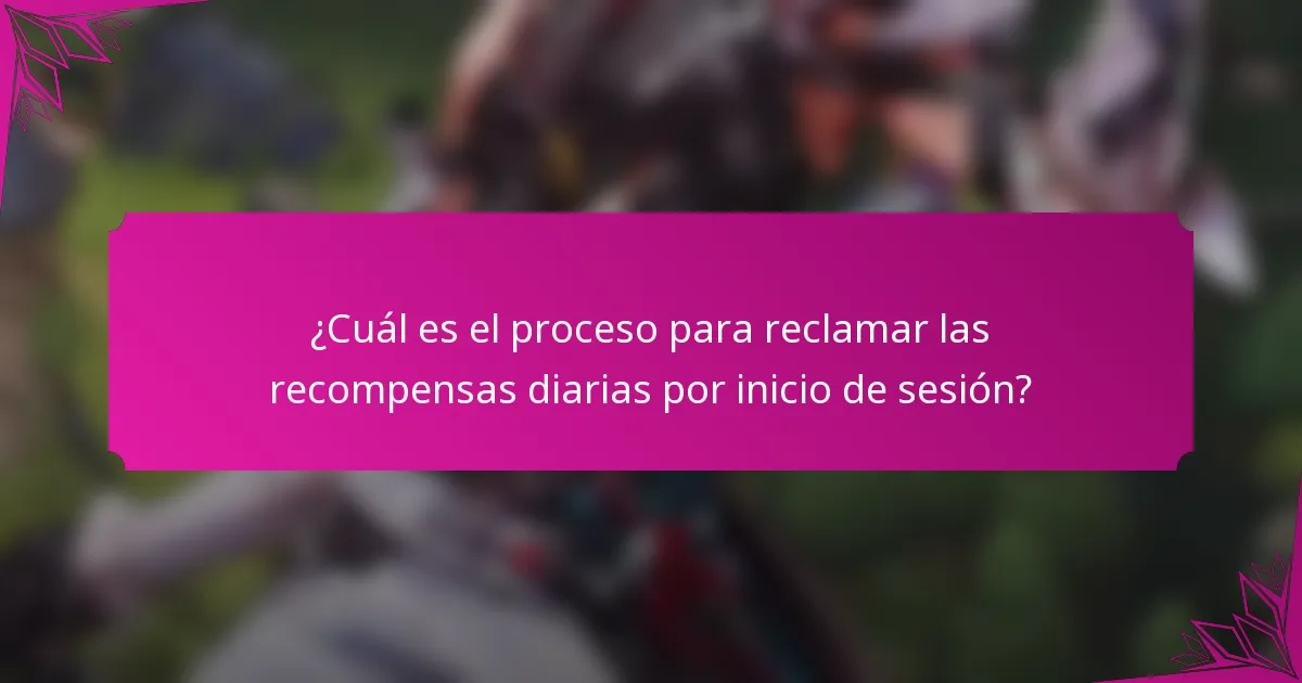 ¿Cuál es el proceso para reclamar las recompensas diarias por inicio de sesión?