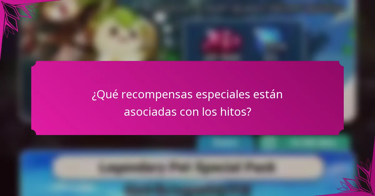 ¿Qué recompensas especiales están asociadas con los hitos?