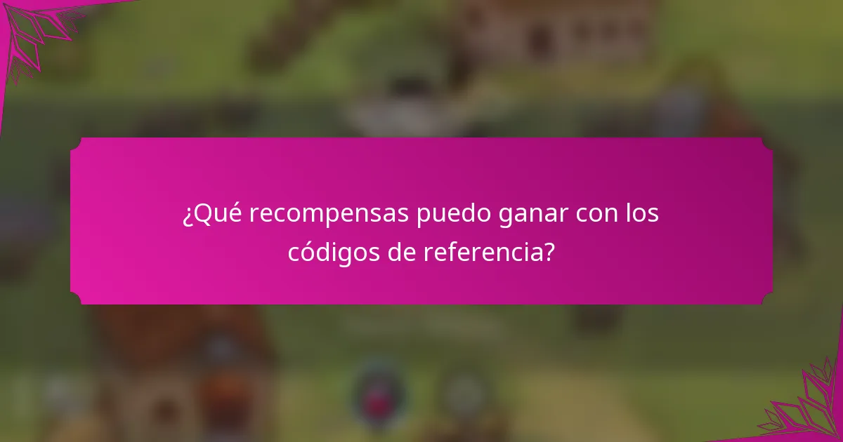 ¿Qué recompensas puedo ganar con los códigos de referencia?